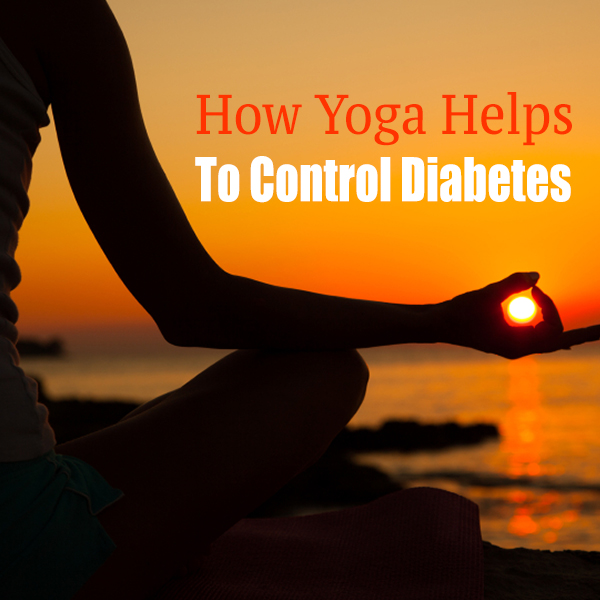 How Yoga helps to control diabetes