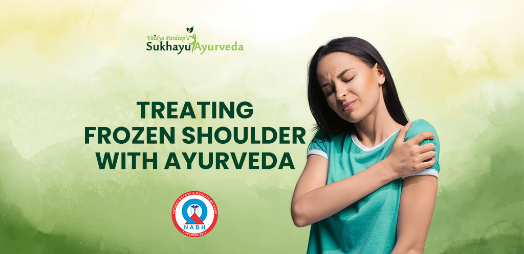 treating frozen shoulder with ayurveda